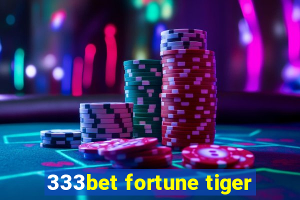 333bet fortune tiger